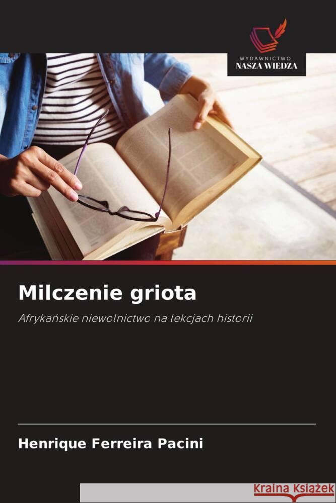 Milczenie griota Pacini, Henrique Ferreira 9786203131451 Wydawnictwo Nasza Wiedza