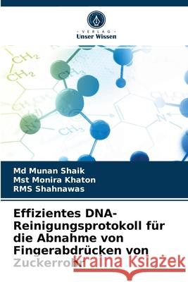 Effizientes DNA-Reinigungsprotokoll für die Abnahme von Fingerabdrücken von Zuckerrohr Munan Shaik, MD, Mst Monira Khaton, Rms Shahnawas 9786203133820