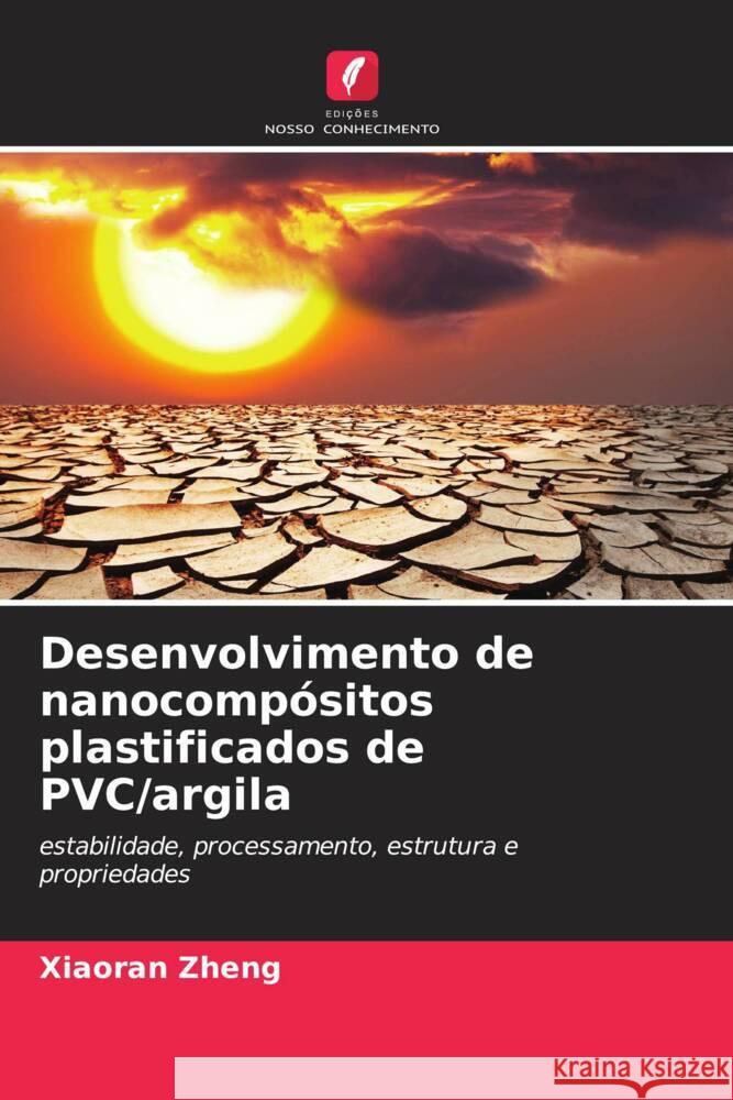 Desenvolvimento de nanocompósitos plastificados de PVC/argila Zheng, Xiaoran 9786203135619 Edições Nosso Conhecimento