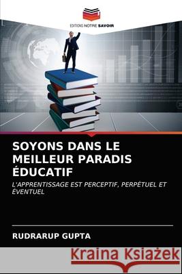 Soyons Dans Le Meilleur Paradis Éducatif Gupta, Rudrarup 9786203137774