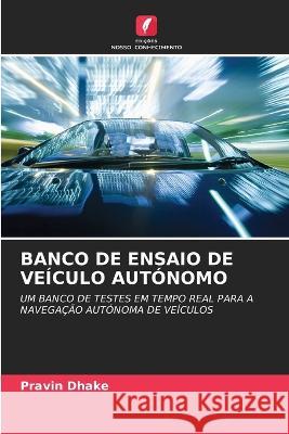 Banco de Ensaio de Veículo Autónomo Dhake, Pravin 9786203138153