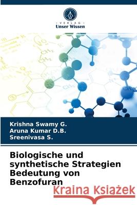 Biologische und synthetische Strategien Bedeutung von Benzofuran Krishna Swamy G, Aruna Kumar D B, Sreenivasa S 9786203138252 Verlag Unser Wissen