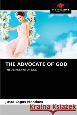 The Advocate of God Justo Lago 9786203139822