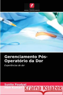 Gerenciamento Pós-Operatório da Dor Sunita Poudyal, Hem Kumari Subba 9786203140927