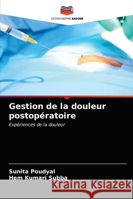 Gestion de la douleur postopératoire Poudyal, Sunita 9786203140972