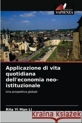 Applicazione di vita quotidiana dell'economia neo-istituzionale Rita Yi Man Li 9786203141467 Edizioni Sapienza