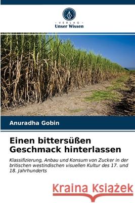 Einen bittersüßen Geschmack hinterlassen Anuradha Gobin 9786203143027