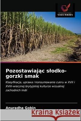 Pozostawiając slodko-gorzki smak Anuradha Gobin 9786203143119