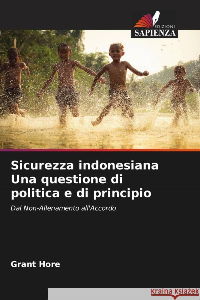 Sicurezza indonesiana Una questione di politica e di principio Hore, Grant 9786203143546