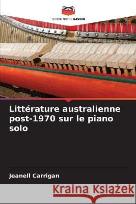 Litterature australienne post-1970 sur le piano solo Jeanell Carrigan   9786203145281