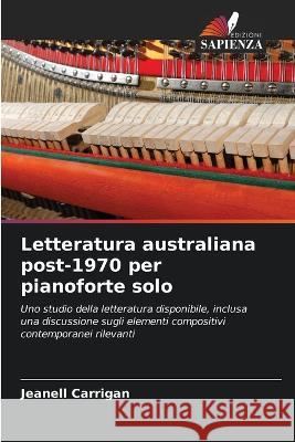 Letteratura australiana post-1970 per pianoforte solo Jeanell Carrigan   9786203145298