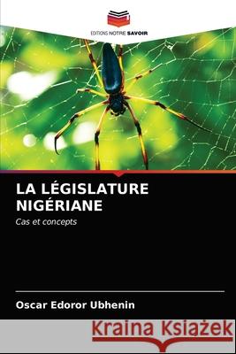 La Législature Nigériane Ubhenin, Oscar Edoror 9786203146035 Editions Notre Savoir