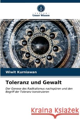 Toleranz und Gewalt Wiwit Kurniawan 9786203147520 Verlag Unser Wissen