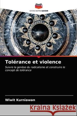 Tolérance et violence Wiwit Kurniawan 9786203147544 Editions Notre Savoir