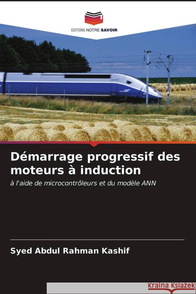 Démarrage progressif des moteurs à induction Kashif, Syed Abdul Rahman 9786203149333