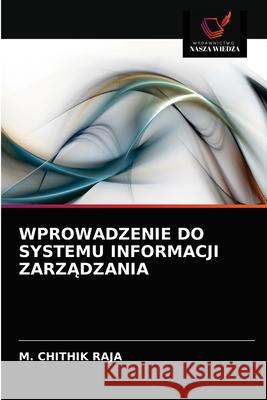 Wprowadzenie Do Systemu Informacji ZarzĄdzania M Chithik Raja 9786203150209 Wydawnictwo Nasza Wiedza