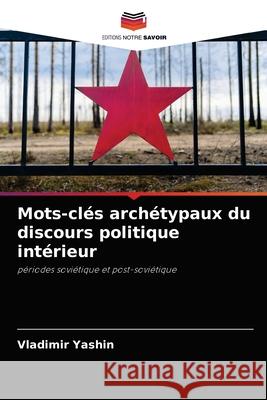 Mots-clés archétypaux du discours politique intérieur Vladimir Yashin 9786203151640