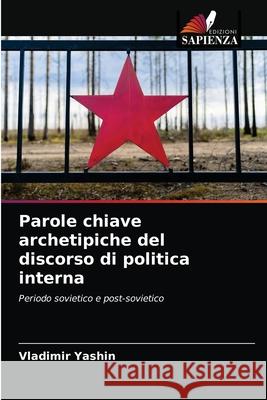 Parole chiave archetipiche del discorso di politica interna Vladimir Yashin 9786203151664