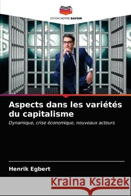 Aspects dans les variétés du capitalisme Henrik Egbert 9786203152890 Editions Notre Savoir