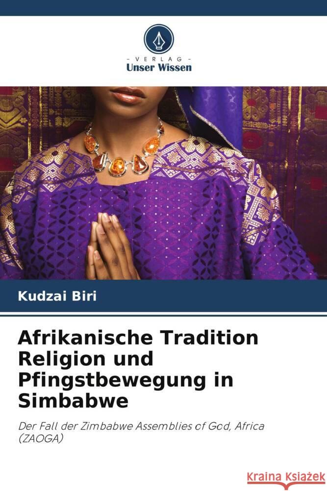 Afrikanische Tradition Religion und Pfingstbewegung in Simbabwe Biri, Kudzai 9786203153415