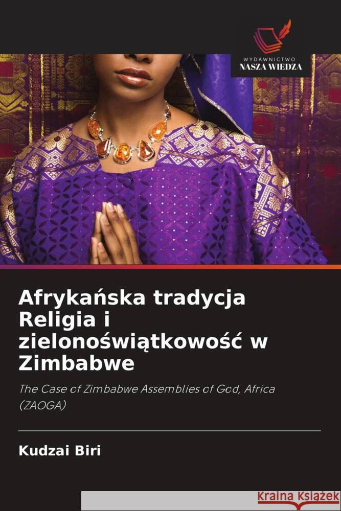 Afrykanska tradycja Religia i zielonoswiatkowosc w Zimbabwe Biri, Kudzai 9786203153453