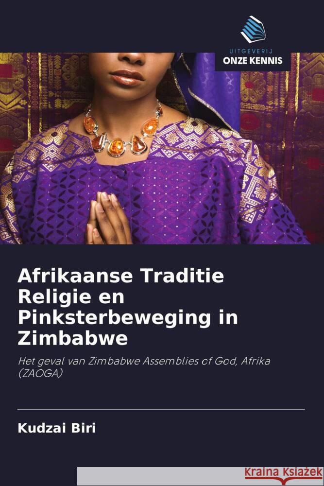 Afrikaanse Traditie Religie en Pinksterbeweging in Zimbabwe Biri, Kudzai 9786203153484