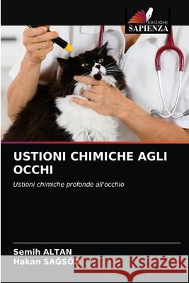 Ustioni Chimiche Agli Occhi Semih Altan Hakan SaĞs 9786203156478 Edizioni Sapienza