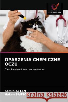 Oparzenia Chemiczne Oczu Semih Altan Hakan SaĞs 9786203156492 Wydawnictwo Nasza Wiedza