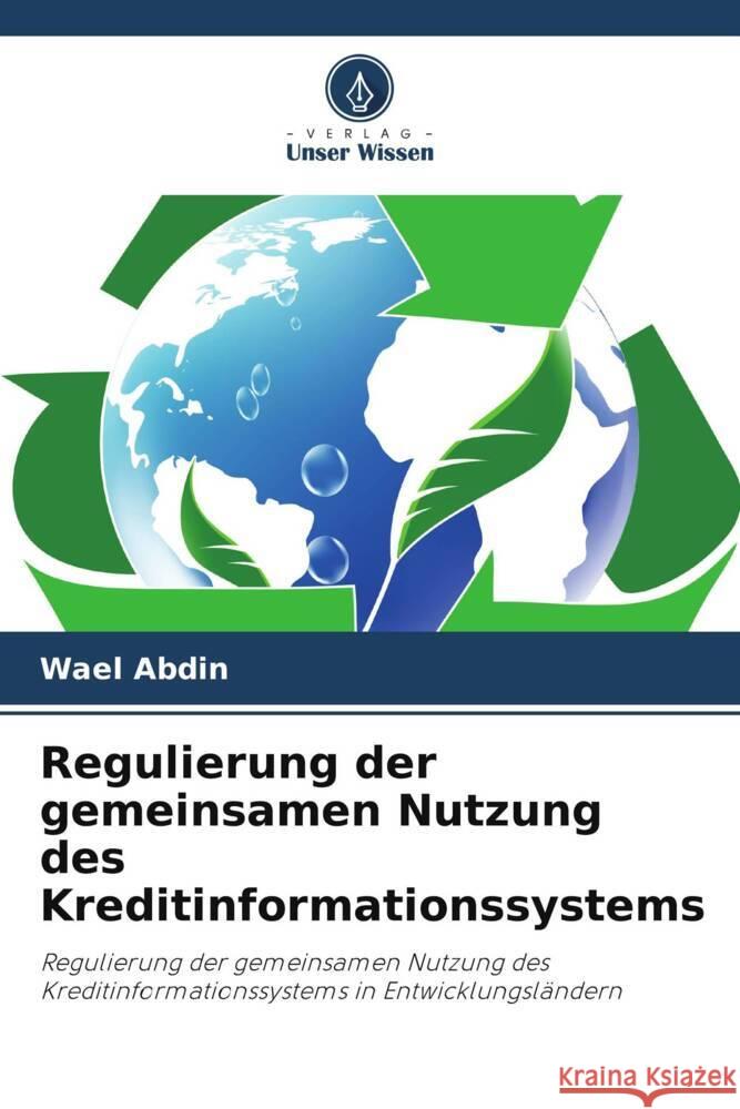 Regulierung der gemeinsamen Nutzung des Kreditinformationssystems Abdin, Wael 9786203156935