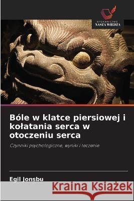 Bóle w klatce piersiowej i kolatania serca w otoczeniu serca Egil Jonsbu 9786203157628