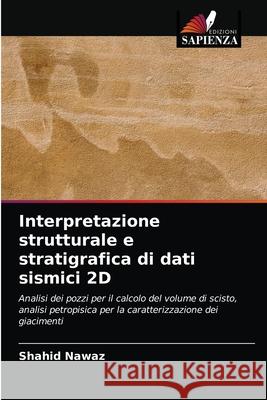 Interpretazione strutturale e stratigrafica di dati sismici 2D Shahid Nawaz 9786203158694 Edizioni Sapienza