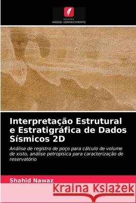 Interpretação Estrutural e Estratigráfica de Dados Sísmicos 2D Shahid Nawaz 9786203158748 Edicoes Nosso Conhecimento