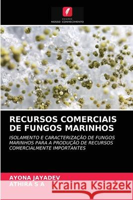 Recursos Comerciais de Fungos Marinhos Ayona Jayadev, Athira S a 9786203159042 Edicoes Nosso Conhecimento