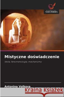 Mistyczne doświadczenie Antonina Volkova 9786203159400