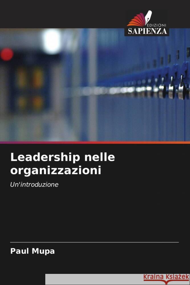 Leadership nelle organizzazioni Mupa, Paul 9786203161366