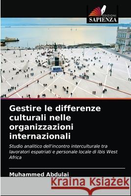 Gestire le differenze culturali nelle organizzazioni internazionali Muhammed Abdulai 9786203161656 Edizioni Sapienza