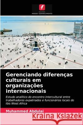 Gerenciando diferenças culturais em organizações internacionais Abdulai, Muhammed 9786203161687 Edicoes Nosso Conhecimento