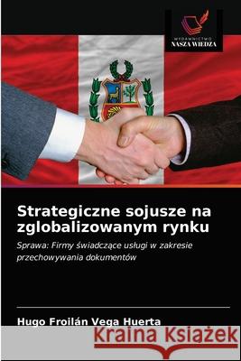 Strategiczne sojusze na zglobalizowanym rynku Hugo Froil Veg 9786203161755