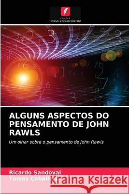 Alguns Aspectos Do Pensamento de John Rawls Ricardo Sandoval, Tomás Caballero 9786203162875 Edicoes Nosso Conhecimento
