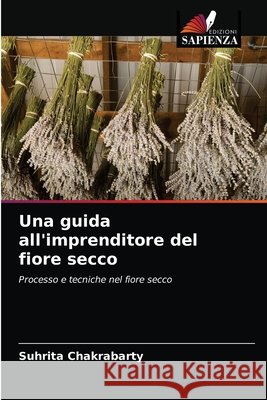 Una guida all'imprenditore del fiore secco Suhrita Chakrabarty 9786203163537