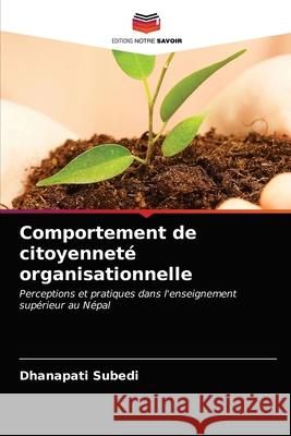 Comportement de citoyenneté organisationnelle Dhanapati Subedi 9786203164022 Editions Notre Savoir