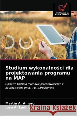 Studium wykonalności dla projektowania programu na MAP Martín A Amaro, José A Ladino 9786203164367