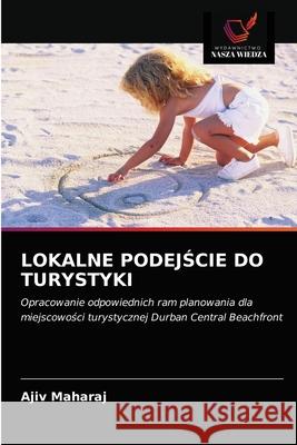 Lokalne PodejŚcie Do Turystyki Ajiv Maharaj 9786203164589 Wydawnictwo Nasza Wiedza