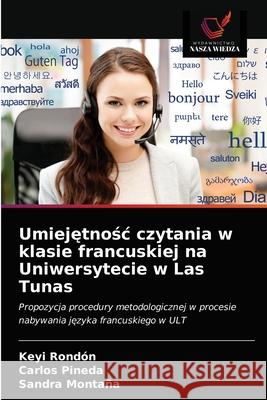 Umiejętnośc czytania w klasie francuskiej na Uniwersytecie w Las Tunas Keyi Rondón, Carlos Pineda, Sandra Montaña 9786203165548