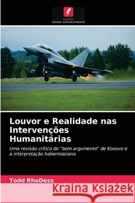 Louvor e Realidade nas Intervenções Humanitárias Todd Rhodess 9786203165968 Edicoes Nosso Conhecimento