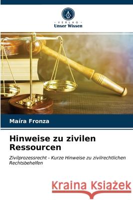 Hinweise zu zivilen Ressourcen Maíra Fronza 9786203167238 Verlag Unser Wissen
