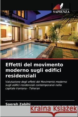 Effetti del movimento moderno sugli edifici residenziali Saereh Zabihi 9786203169317 Edizioni Sapienza