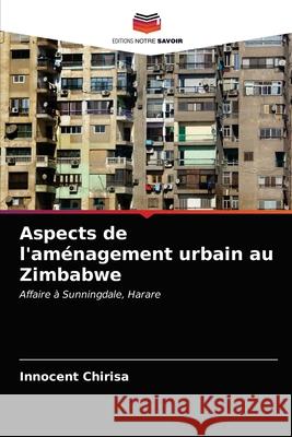 Aspects de l'aménagement urbain au Zimbabwe Innocent Chirisa 9786203169591