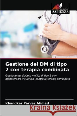 Gestione dei DM di tipo 2 con terapia combinata Khandker Parvez Ahmad 9786203170504