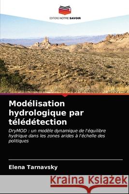 Modélisation hydrologique par télédétection Tarnavsky, Elena 9786203171044 Editions Notre Savoir